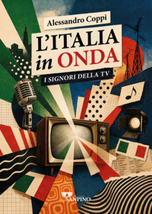 L'Italia in onda. I signori della tv - Librerie.coop