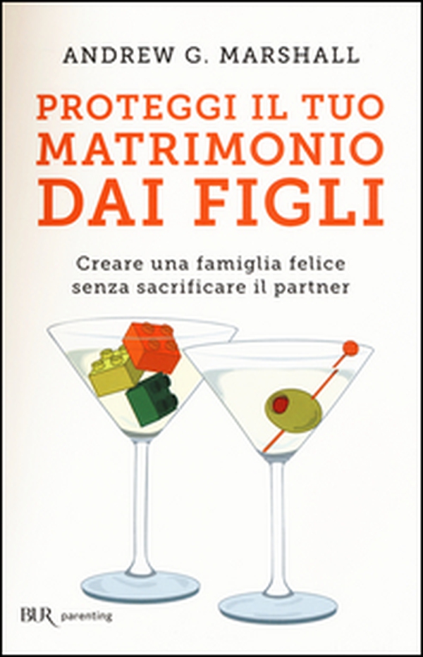 Proteggi il tuo matrimonio dai figli. Creare un famiglia felice senza sacrificare il partner - Librerie.coop Proteggi il tuo matrimonio dai figli. Creare un famiglia felice senza sacrificare il partner - Librerie.coop