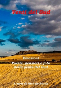 Venti del sud. Emozioni. Poesie, pensieri e foto della gente del sud - Librerie.coop