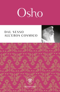 Dal sesso all'eros cosmico - Librerie.coop