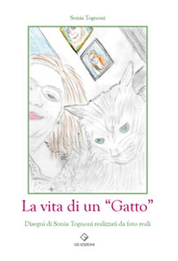 La vita di un «Gatto» - Librerie.coop La vita di un «Gatto» - Librerie.coop