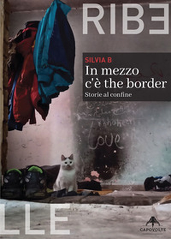 In mezzo c'è the border. Storie al confine - Librerie.coop In mezzo c'è the border. Storie al confine - Librerie.coop