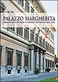 Palazzo Margherita. Site of the embassy of the United States of America to the Italian Republic, Rome - Librerie.coop Palazzo Margherita. Site of the embassy of the United States of America to the Italian Republic, Rome - Librerie.coop