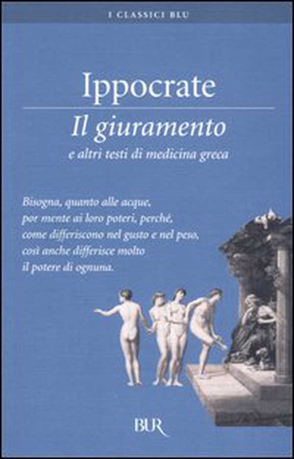 Il giuramento e altri testi di medicina greca - Librerie.coop Il giuramento e altri testi di medicina greca - Librerie.coop