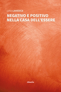 Negativo e positivo nella casa dell'essere - Librerie.coop