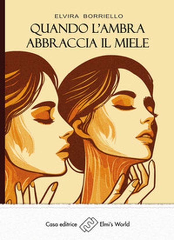 Quando l'ambra abbraccia il miele - Librerie.coop