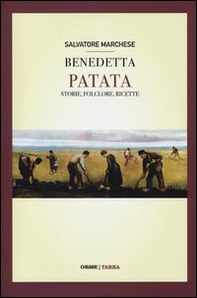 Benedetta patata. Storie, folclore, ricette - Librerie.coop