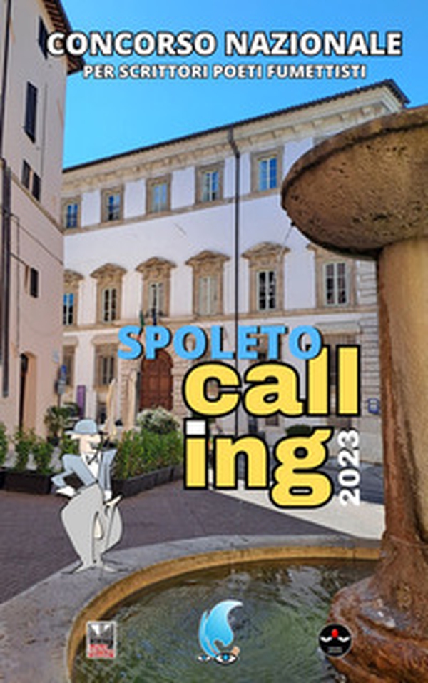 Spoleto Calling 2023. Storie di Provincia. Concorso nazionale letterario per scrittori, poeti e fumettisti - Librerie.coop Spoleto Calling 2023. Storie di Provincia. Concorso nazionale letterario per scrittori, poeti e fumettisti - Librerie.coop