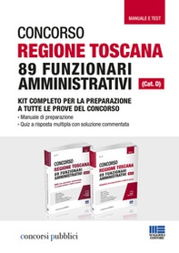 Concorso Regione Toscana 89 funzionari amministrativi (Cat. D). Kit completo per la preparazione a tutte le prove del concorso. Manuale e test - Librerie.coop