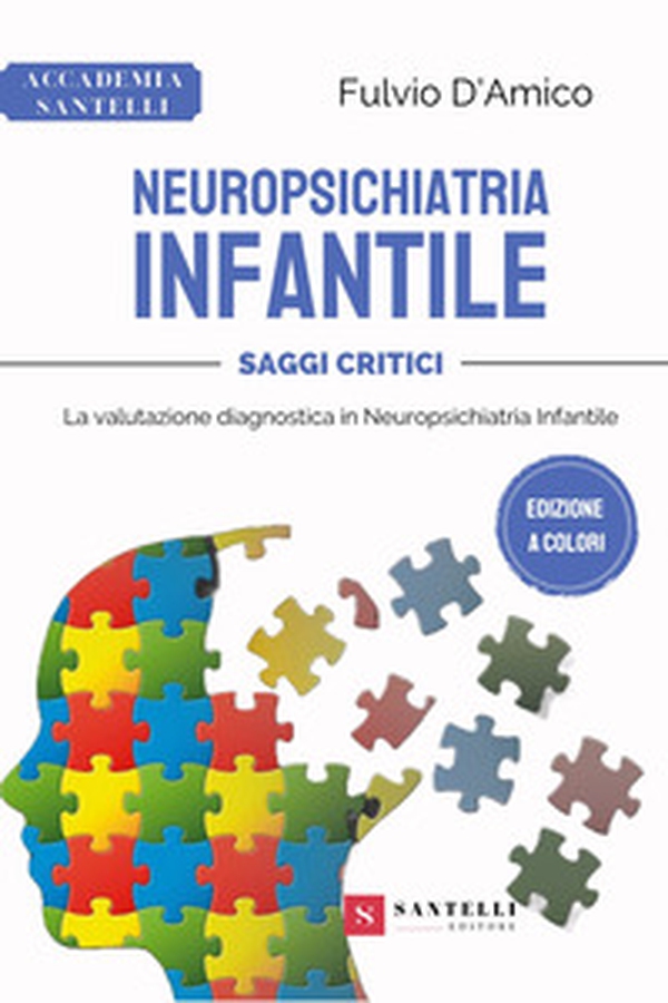Neuropsichiatria infantile. Saggi critici: la valutazione diagnostica in neuropsichiatria infantile - Librerie.coop Neuropsichiatria infantile. Saggi critici: la valutazione diagnostica in neuropsichiatria infantile - Librerie.coop