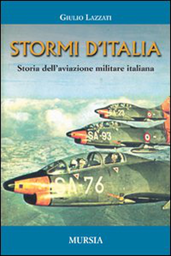 Stormi d'Italia. Storia dell'aviazione militare italiana - Librerie.coop Stormi d'Italia. Storia dell'aviazione militare italiana - Librerie.coop