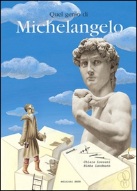 Quel genio di Michelangelo - Librerie.coop