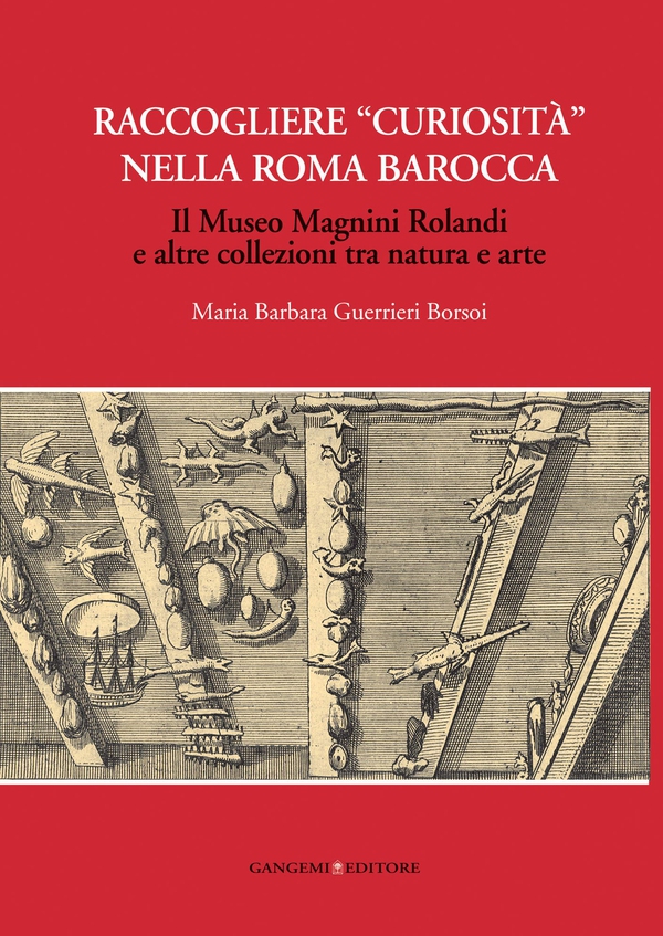 Raccogliere curiosità nella Roma barocca - Librerie.coop Raccogliere curiosità nella Roma barocca - Librerie.coop