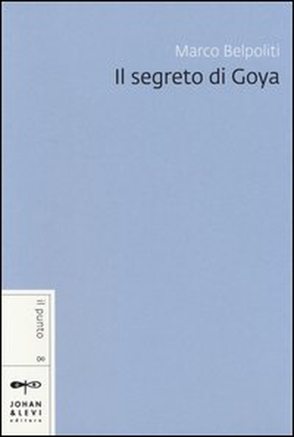 Il segreto di Goya - Librerie.coop Il segreto di Goya - Librerie.coop