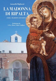 La Madonna di Ripalta. Storia, tradizioni, devozioni - Librerie.coop