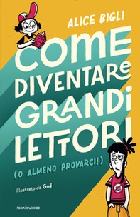 Come diventare grandi lettori (o almeno provarci!) - Librerie.coop
