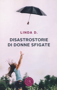 Disastrostorie di donne sfigate - Librerie.coop