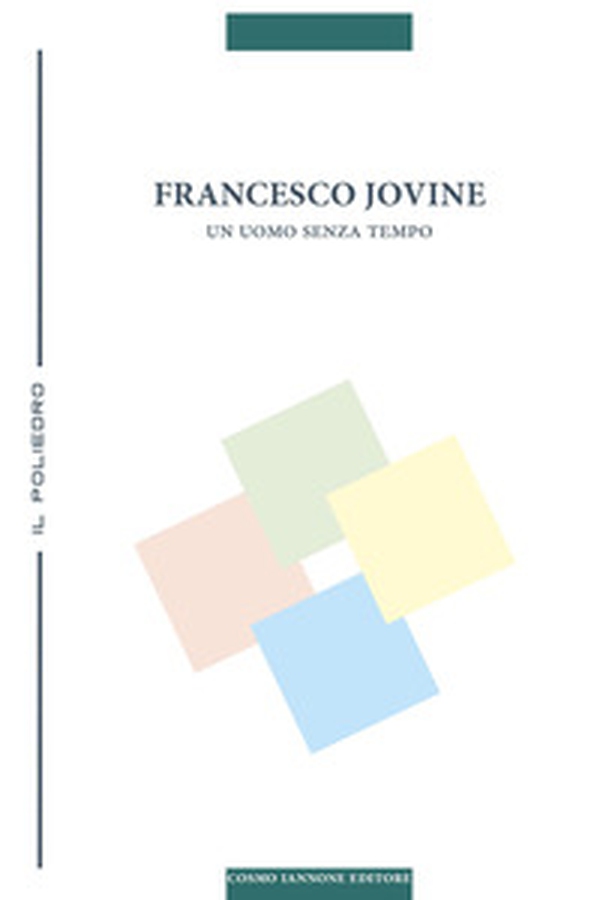 Francesco Jovine. Un uomo senza tempo - Librerie.coop