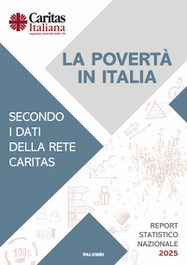 La povertà in Italia secondo i dati della rete Caritas. Report statistico nazionale 2025 - Librerie.coop La povertà in Italia secondo i dati della rete Caritas. Report statistico nazionale 2025 - Librerie.coop