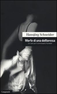 Morte di una dottoressa. Un caso per il commissario Hunkeler - Librerie.coop