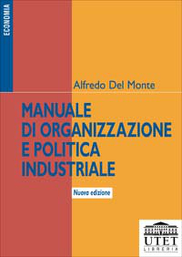 Manuale di organizzazione e politica industriale - Librerie.coop Manuale di organizzazione e politica industriale - Librerie.coop