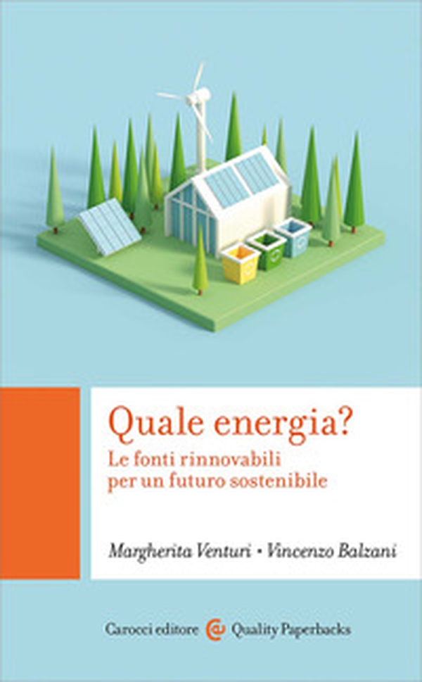 Quale energia? Le fonti rinnovabili per un futuro sostenibile - Librerie.coop