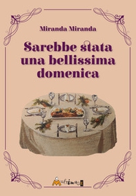 Sarebbe stata una bellissima domenica - Librerie.coop Sarebbe stata una bellissima domenica - Librerie.coop