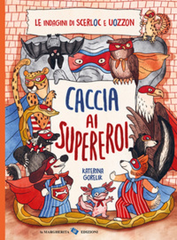 Caccia ai supereroi. Le indagini di Scerloc e Uozzon - Librerie.coop Caccia ai supereroi. Le indagini di Scerloc e Uozzon - Librerie.coop