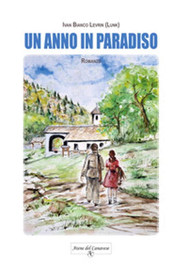 Un anno in Paradiso - Librerie.coop Un anno in Paradiso - Librerie.coop