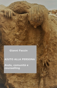 Aiuto alla persona. Aiuto, comunita e counselling - Librerie.coop