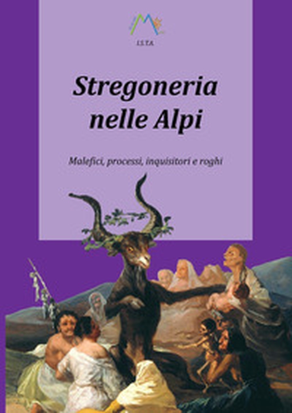 Stregoneria nelle Alpi. Malefici, processi, inquisitori e roghi - Librerie.coop Stregoneria nelle Alpi. Malefici, processi, inquisitori e roghi - Librerie.coop