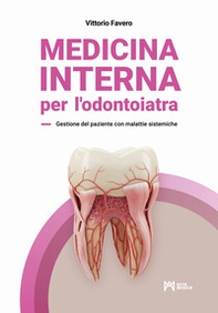 Medicina interna per l'odontoiatra. Gestione del paziente con malattie sistemiche - Librerie.coop