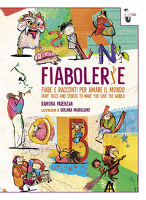 Fiabolerie. Fiabe e racconti per amare il mondo-Fairy tales and stories to make you love the world - Librerie.coop Fiabolerie. Fiabe e racconti per amare il mondo-Fairy tales and stories to make you love the world - Librerie.coop