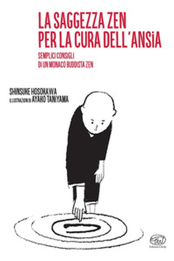 Lo saggezza zen per la cura dell'ansia. Semplici consigli di un monaco buddista zen - Librerie.coop