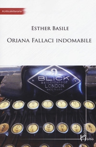 Oriana Fallaci indomabile - Librerie.coop