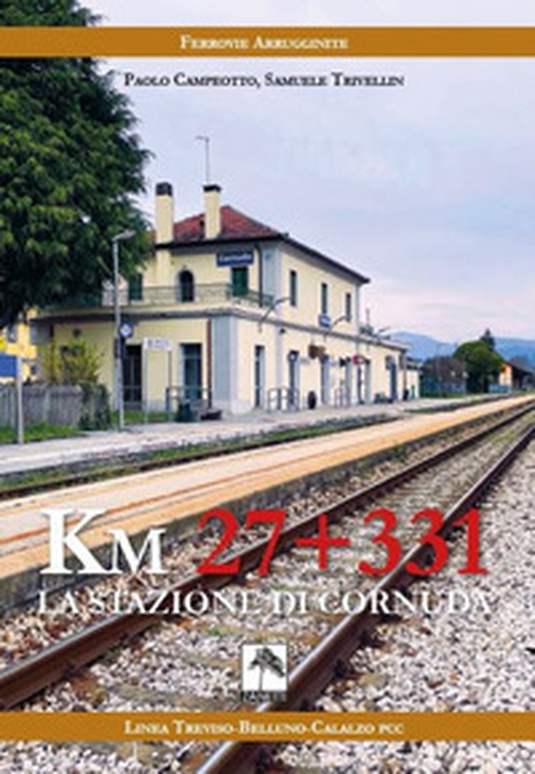 Km 27 + 331. La stazione di Cornuda - Librerie.coop Km 27 + 331. La stazione di Cornuda - Librerie.coop