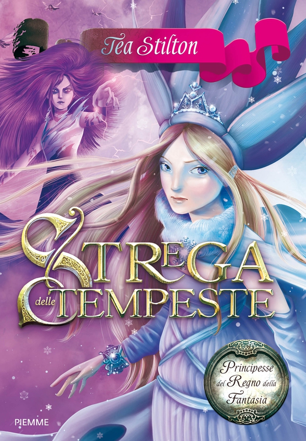 Principesse del Regno della Fantasia - 10. Strega delle Tempeste - Librerie.coop Principesse del Regno della Fantasia - 10. Strega delle Tempeste - Librerie.coop