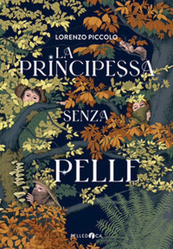 La principessa senza pelle - Librerie.coop La principessa senza pelle - Librerie.coop
