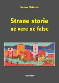 Strane storie né vere né false - Librerie.coop