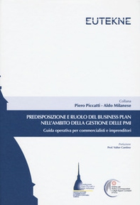 Predisposizione e ruolo del business plan nell'ambito della gestione delle PMI. Guida operativa per commercialisti e imprenditori - Librerie.coop