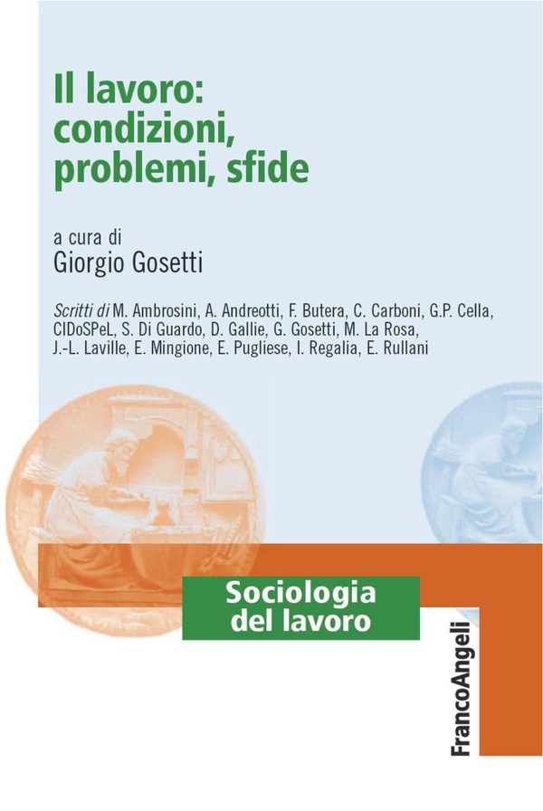 Il lavoro: condizioni, problemi, sfide - Librerie.coop Il lavoro: condizioni, problemi, sfide - Librerie.coop