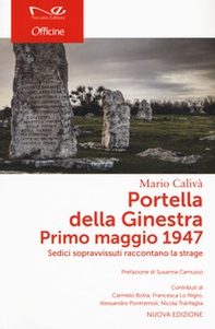 Portella della Ginestra. Primo maggio 1947. Sedici sopravvissuti raccontano la strage - Librerie.coop