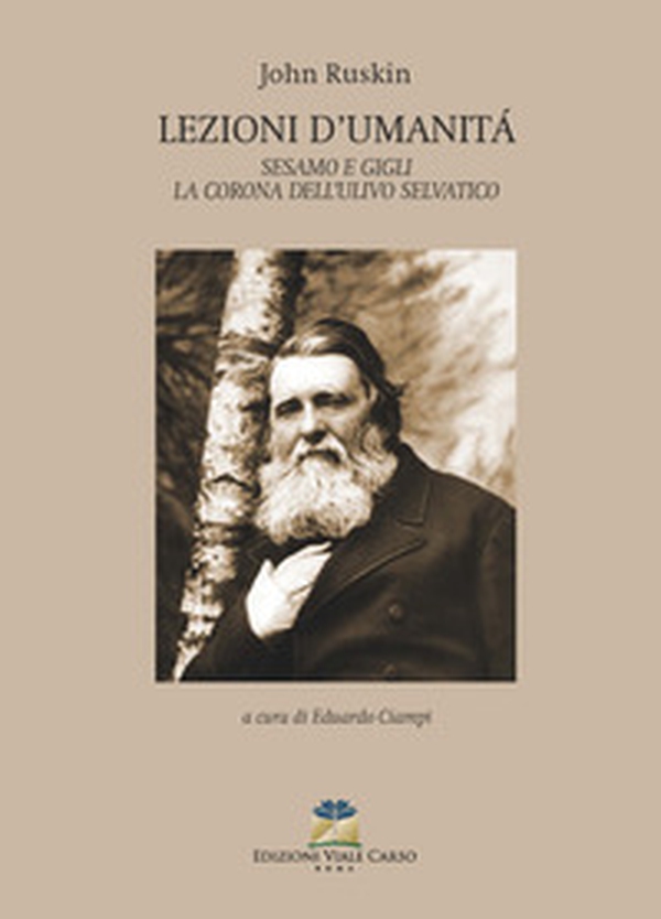 Lezioni d'umanità-Sesamo e Gigli-La corona dell'ulivo selvatico - Librerie.coop Lezioni d'umanità-Sesamo e Gigli-La corona dell'ulivo selvatico - Librerie.coop