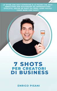 7 shots per creatori di business - Librerie.coop 7 shots per creatori di business - Librerie.coop