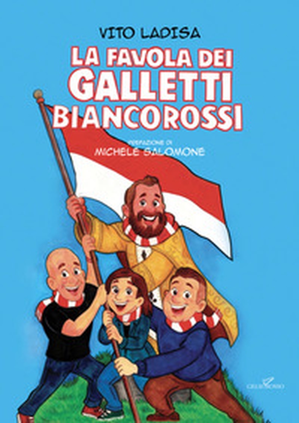 La favola dei galletti biancorossi - Librerie.coop