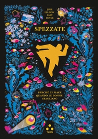 Spezzate. Perché ci piace quando le donne sbagliano - Librerie.coop