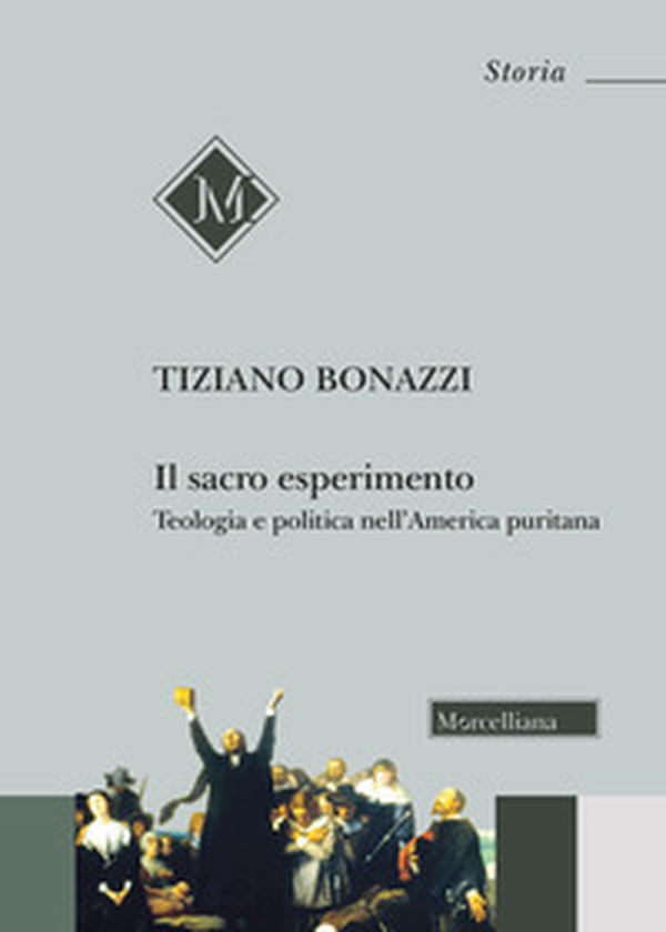 Il sacro esperimento. Teologia e politica nell'America puritana - Librerie.coop Il sacro esperimento. Teologia e politica nell'America puritana - Librerie.coop