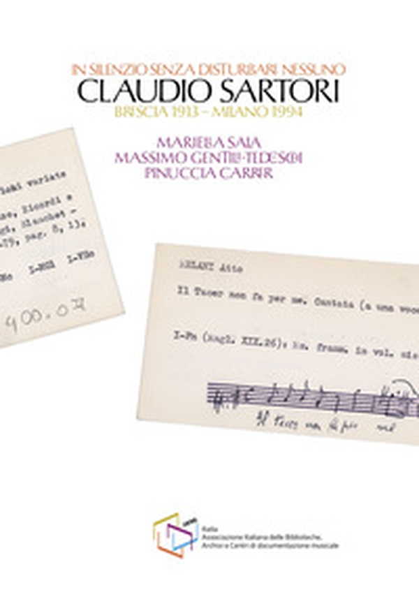 In silenzio senza disturbare nessuno. Claudio Sartori (Brescia 1913-Milano 1994) - Librerie.coop In silenzio senza disturbare nessuno. Claudio Sartori (Brescia 1913-Milano 1994) - Librerie.coop
