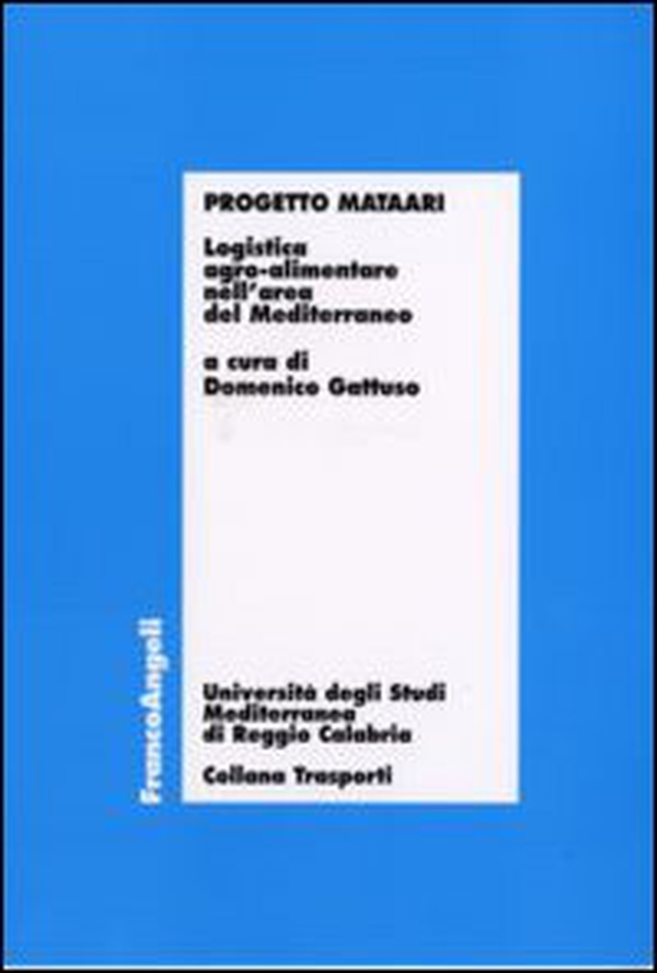 Progetto Mataari. Logistica agro-alimentare nell'area del Mediterraneo - Librerie.coop Progetto Mataari. Logistica agro-alimentare nell'area del Mediterraneo - Librerie.coop