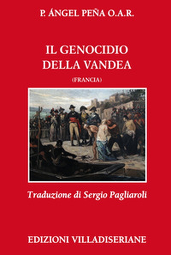 Il genocidio della Vandea (Francia) - Librerie.coop Il genocidio della Vandea (Francia) - Librerie.coop